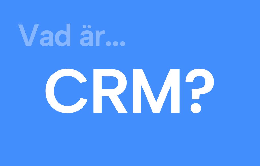 Vad är CRM?